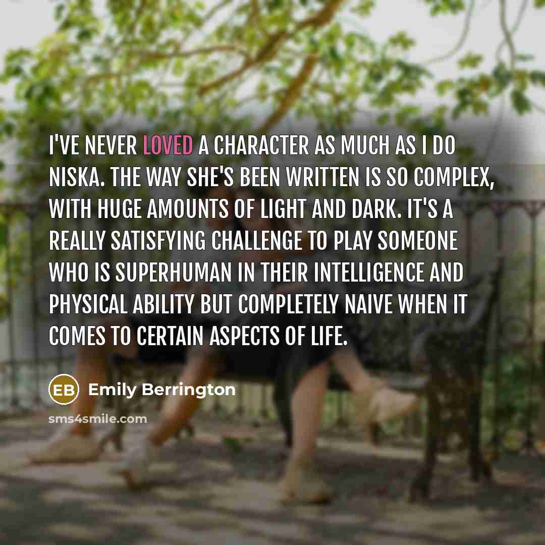 “I've never loved a character as much as I do…” quote by Emily Berrington