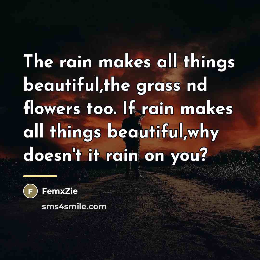 “The rain makes all things beautiful,the grass nd flowers too.…” quote by FemxZie