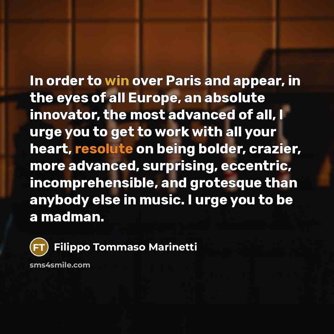 “In order to win over Paris and appear, in the…” quote by Filippo Tommaso Marinetti