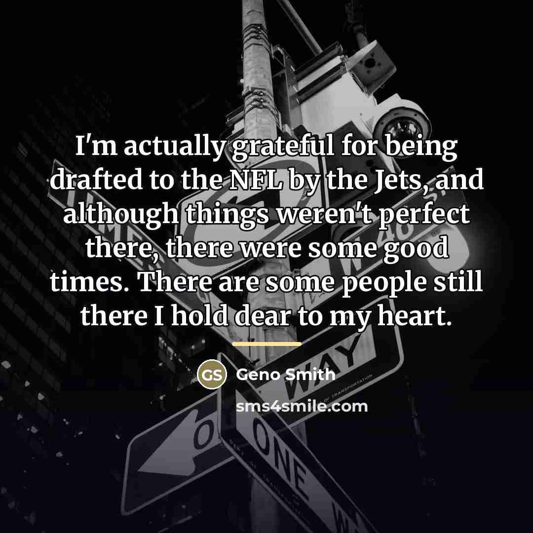 “I'm actually grateful for being drafted to the NFL by…” quote by Geno Smith