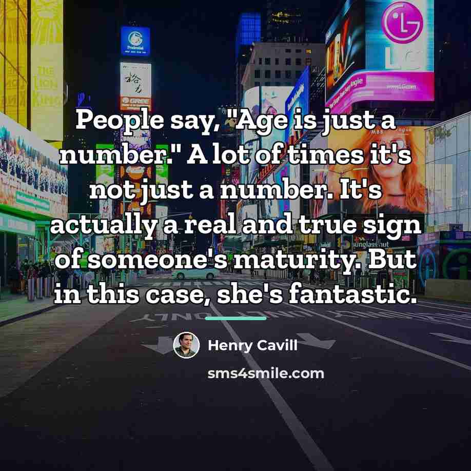 “People say, "Age is just a number." A lot of…” quote by Henry Cavill