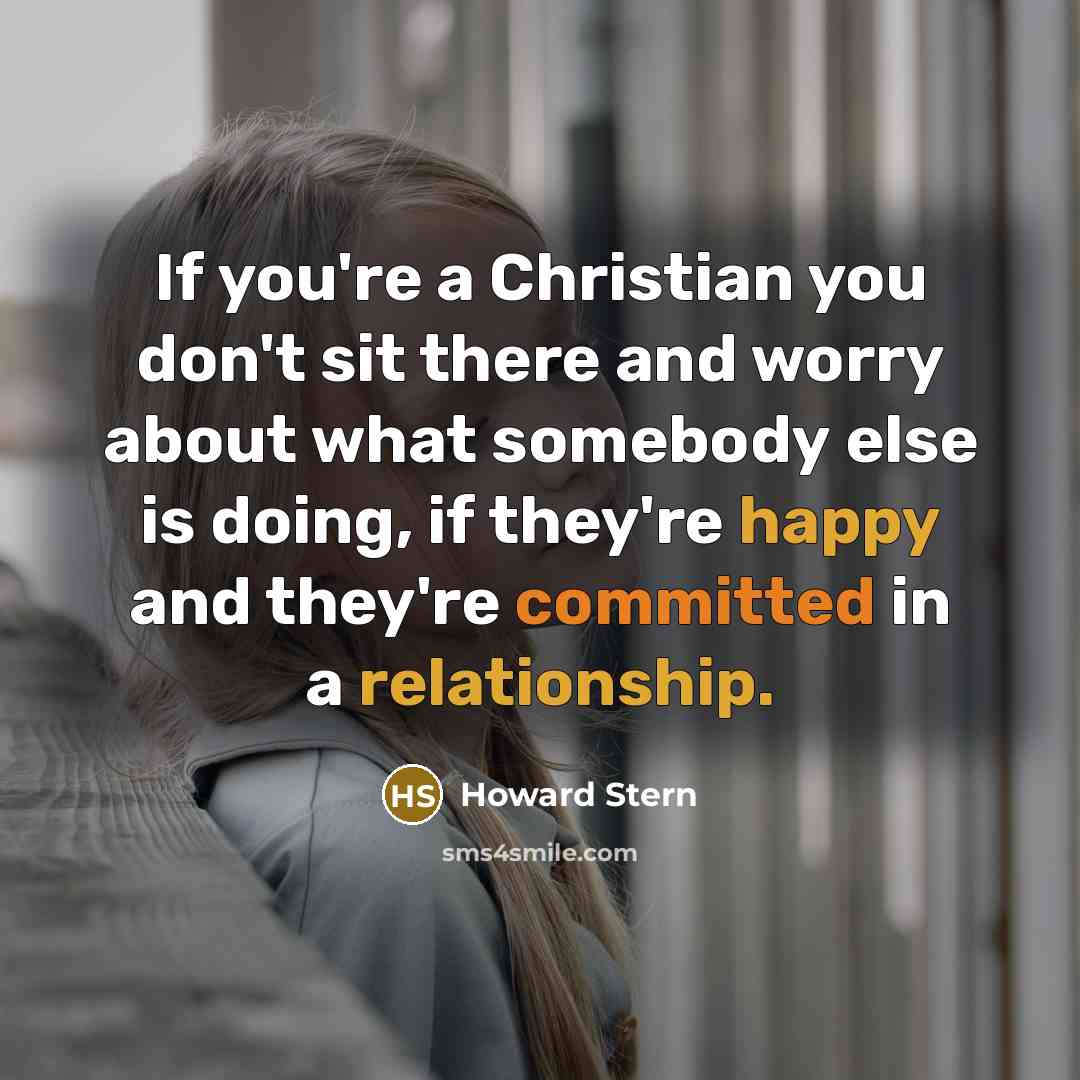 “If you're a Christian you don't sit there and worry…” quote by Howard Stern