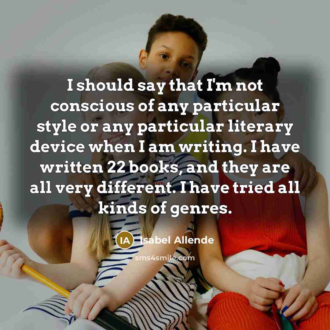“I should say that I'm not conscious of any particular…” quote by Isabel Allende
