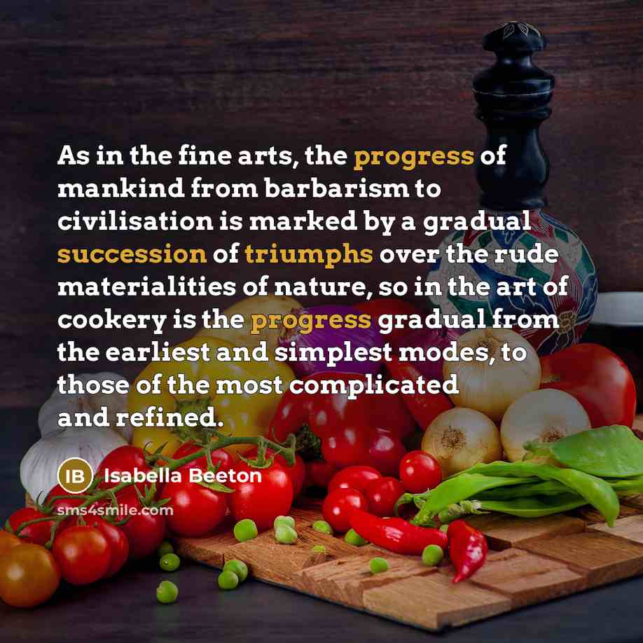 “As in the fine arts, the progress of mankind from…” quote by Isabella Beeton