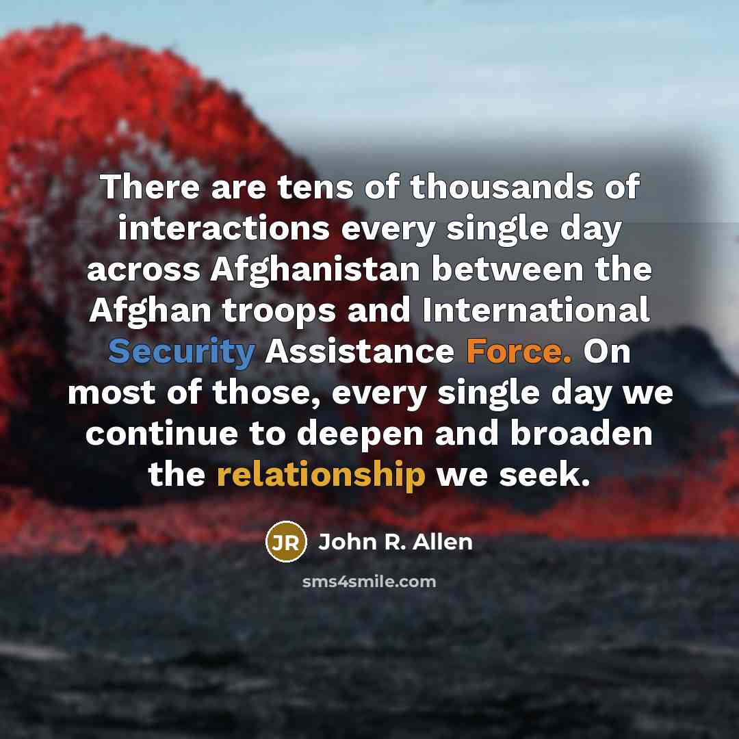 “There are tens of thousands of interactions every single day…” quote by John R. Allen
