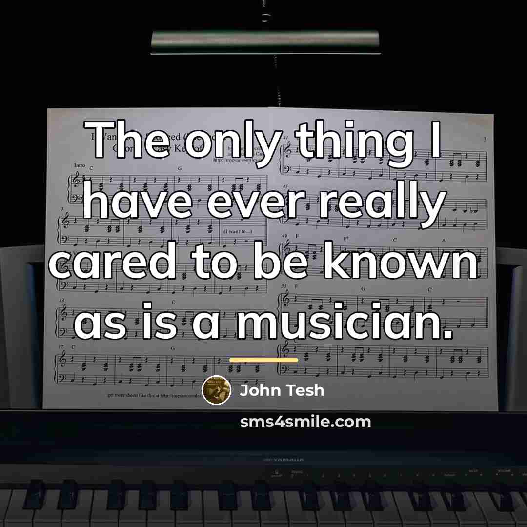 “The only thing I have ever really cared to be…” quote by John Tesh
