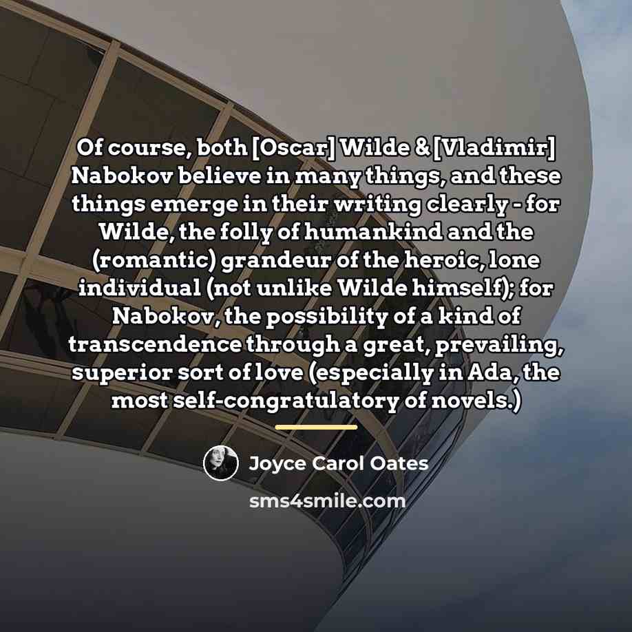 “Of course, both [Oscar] Wilde & [Vladimir] Nabokov believe in…” quote by Joyce Carol Oates