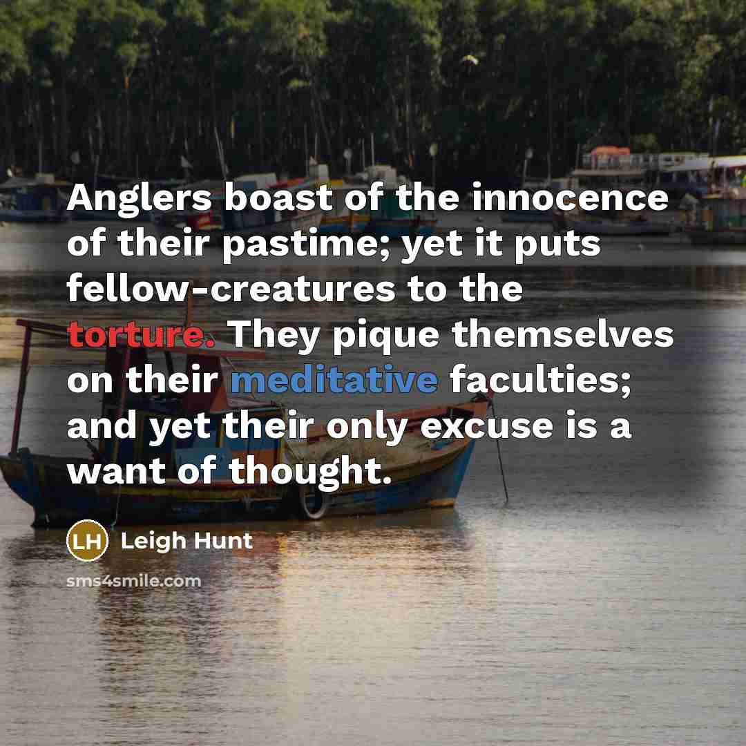 “Anglers boast of the innocence of their pastime; yet it…” quote by Leigh Hunt