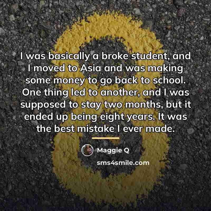 “I was basically a broke student, and I moved to…” quote by Maggie Q