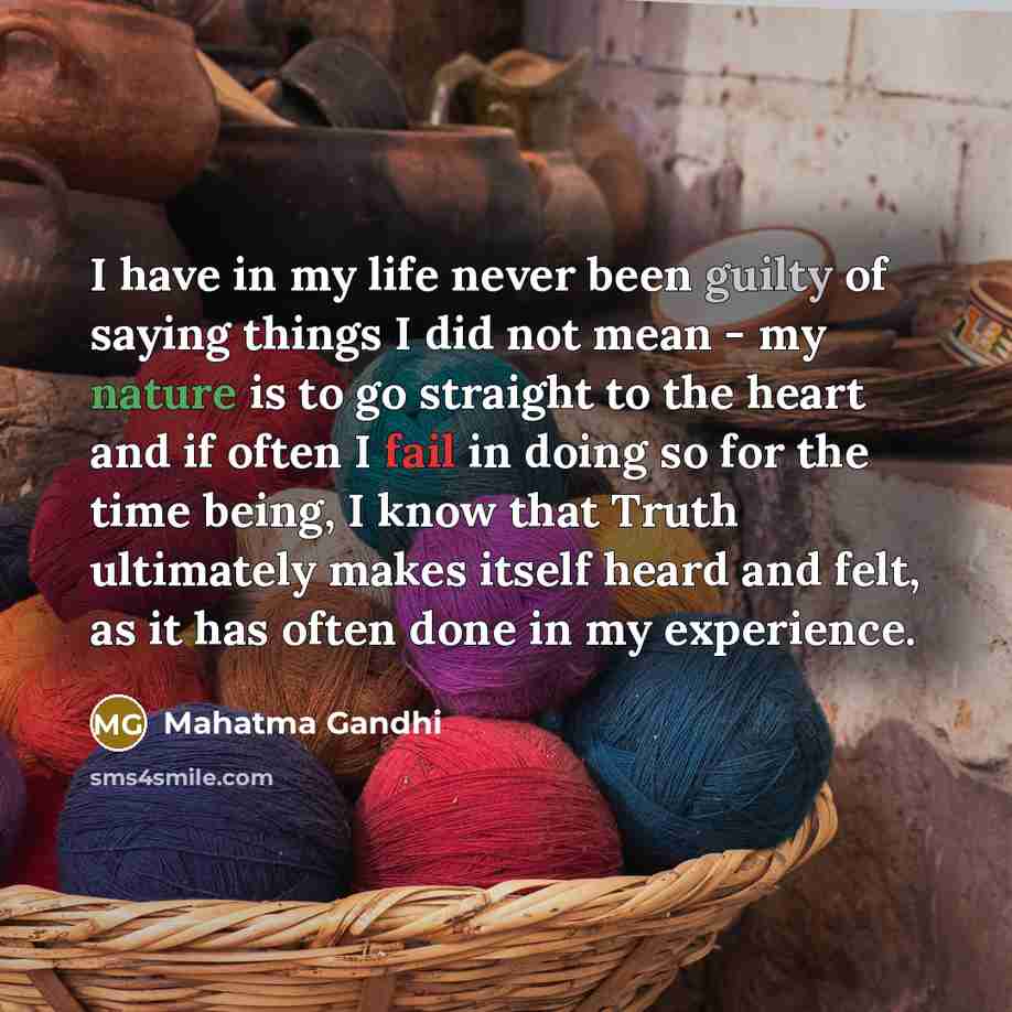 “I have in my life never been guilty of saying…” quote by Mahatma Gandhi