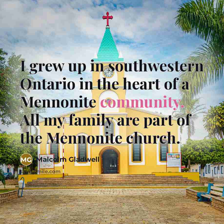“I grew up in southwestern Ontario in the heart of…” quote by Malcolm Gladwell