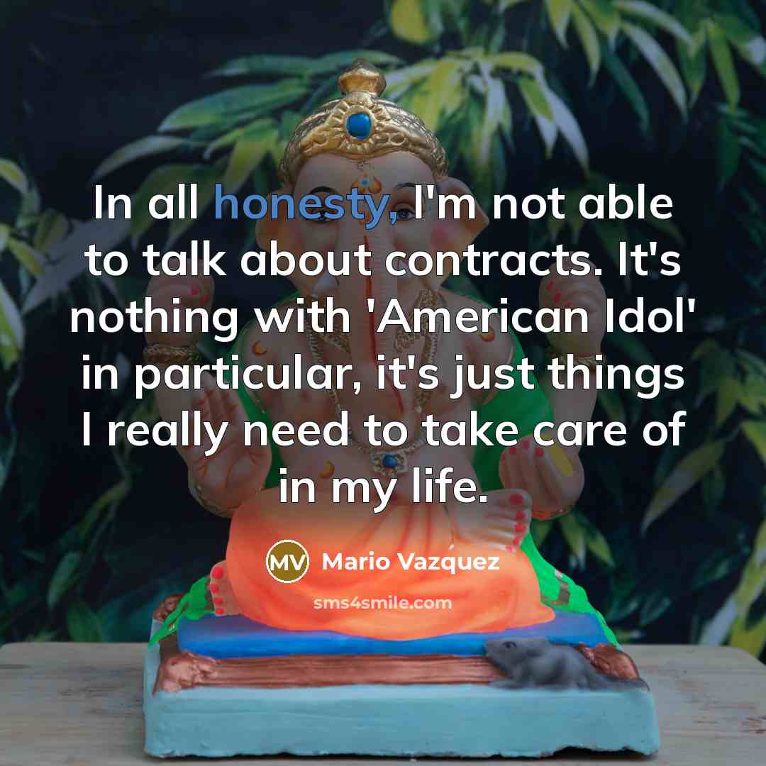 “In all honesty, I'm not able to talk about contracts.…” quote by Mario Vazquez