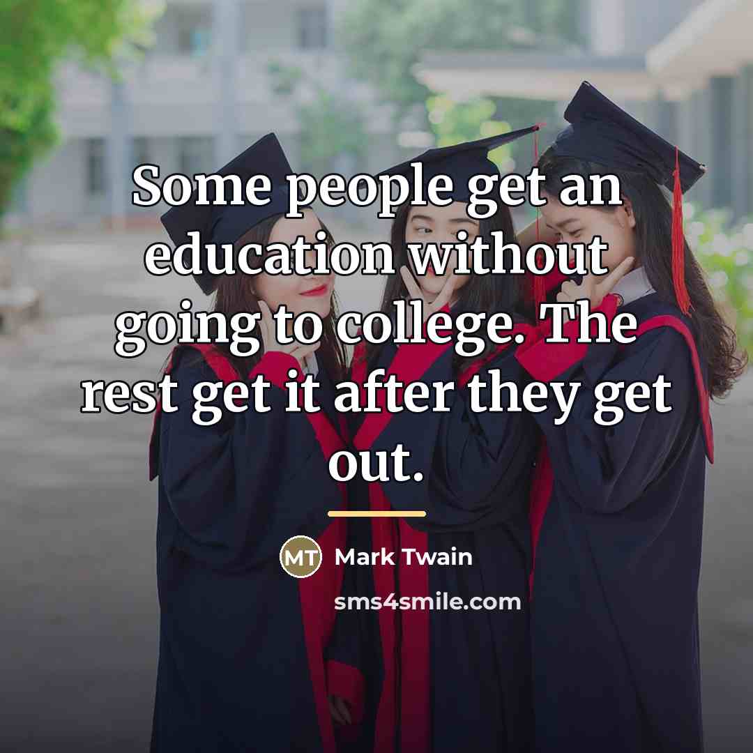 “Some people get an education without going to college. The…” quote by Mark Twain