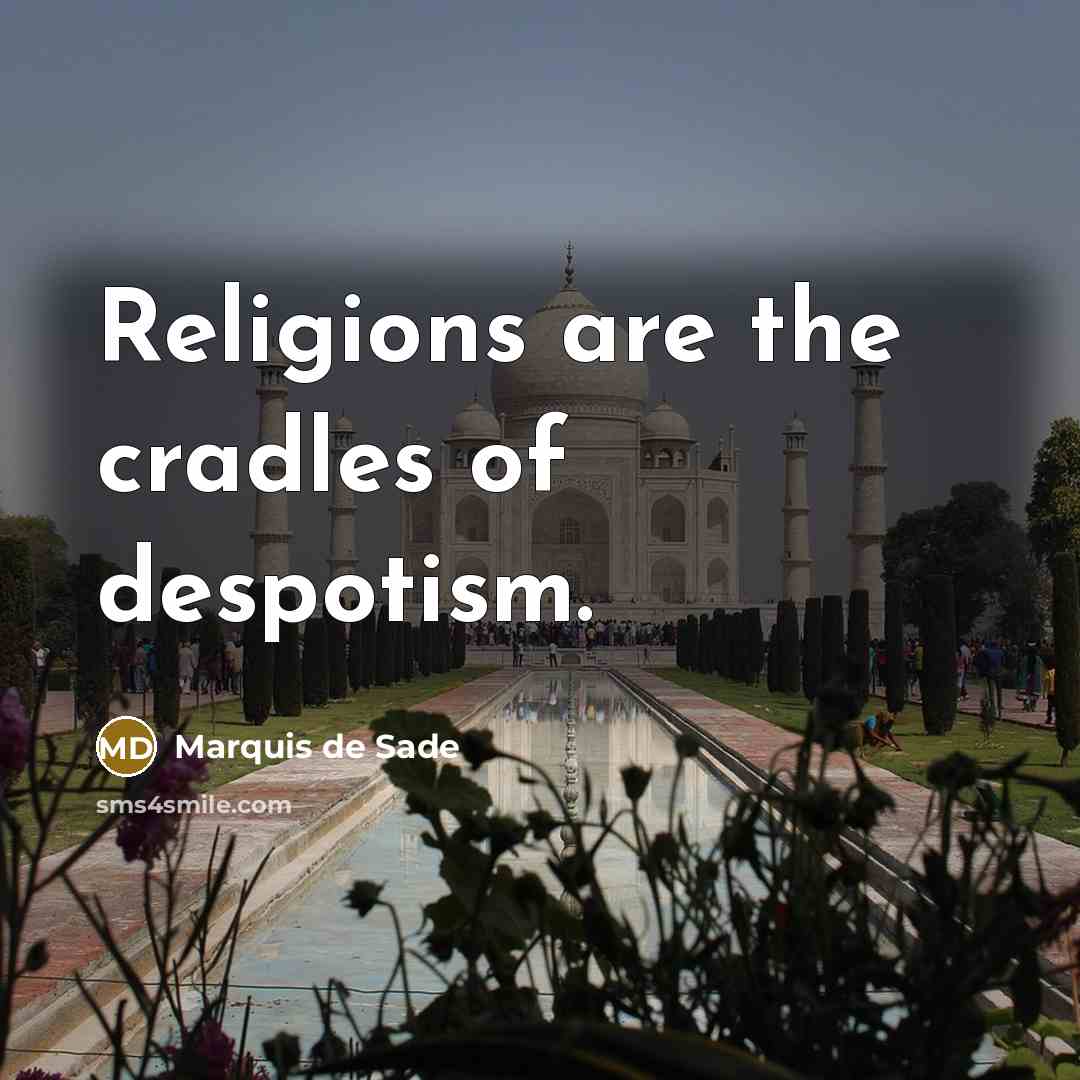 “Religions are the cradles of despotism.…” quote by Marquis de Sade