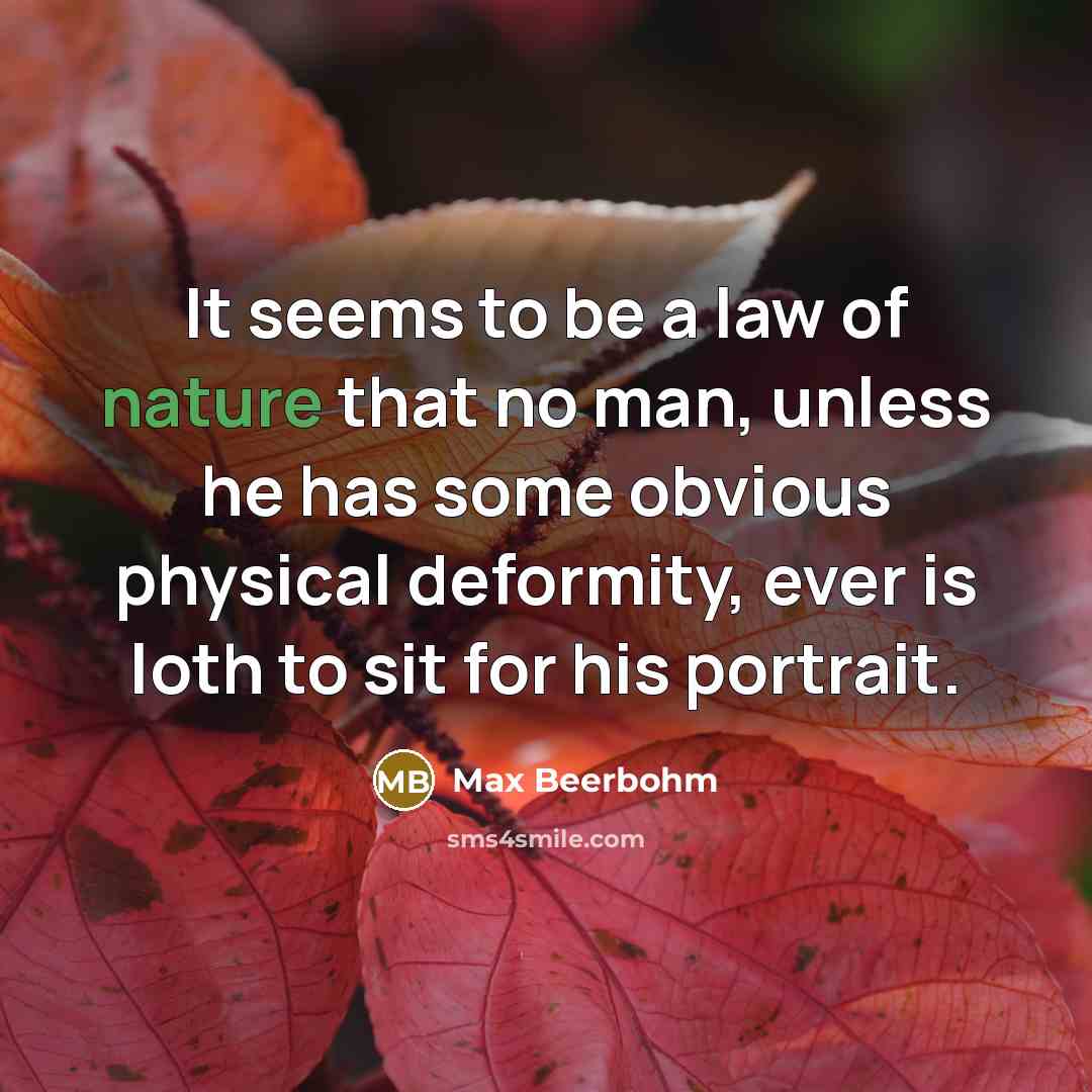 “It seems to be a law of nature that no…” quote by Max Beerbohm