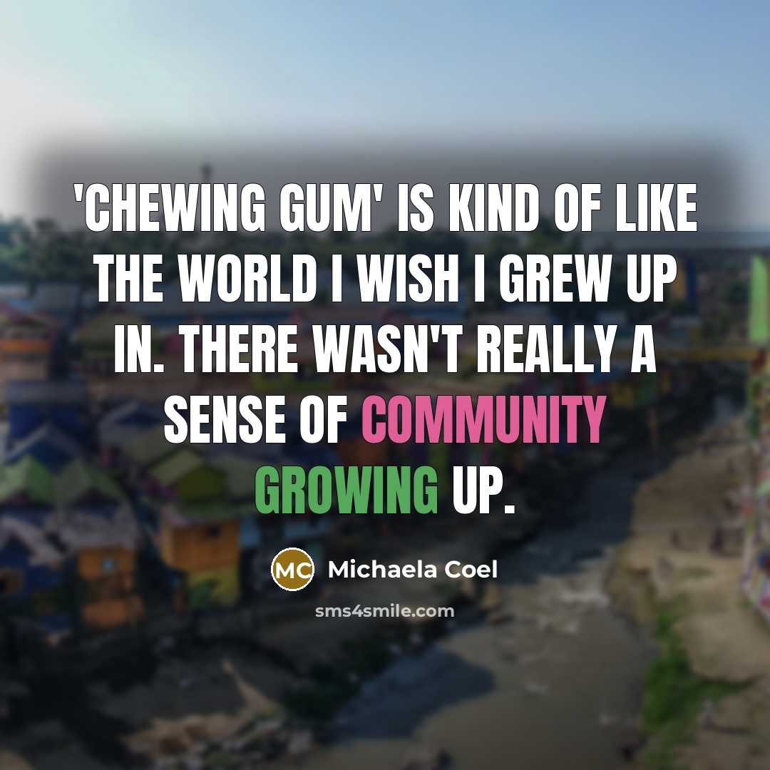 “'Chewing Gum' is kind of like the world I wish…” quote by Michaela Coel