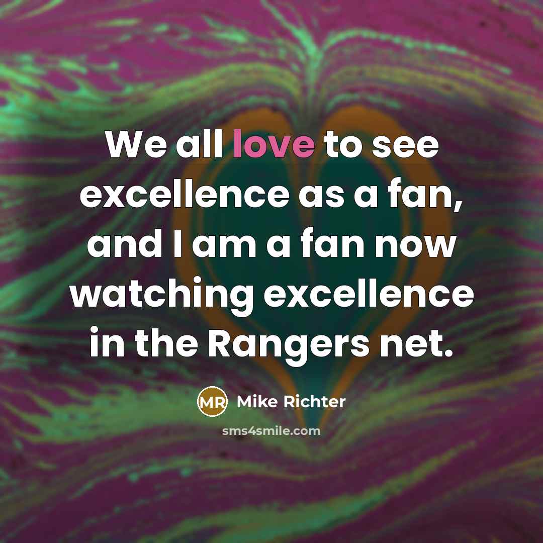 “We all love to see excellence as a fan, and…” quote by Mike Richter