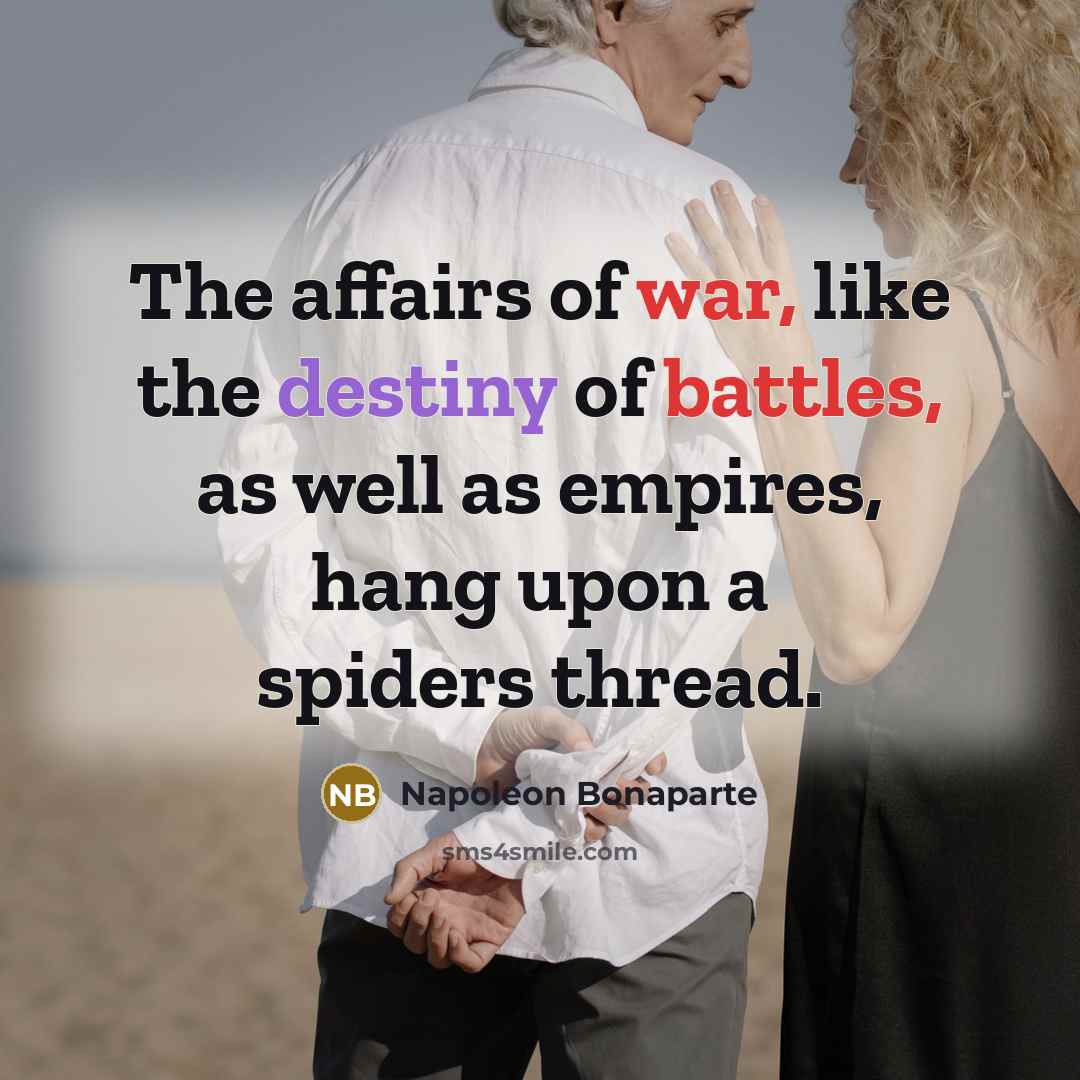 “The affairs of war, like the destiny of battles, as…” quote by Napoleon Bonaparte
