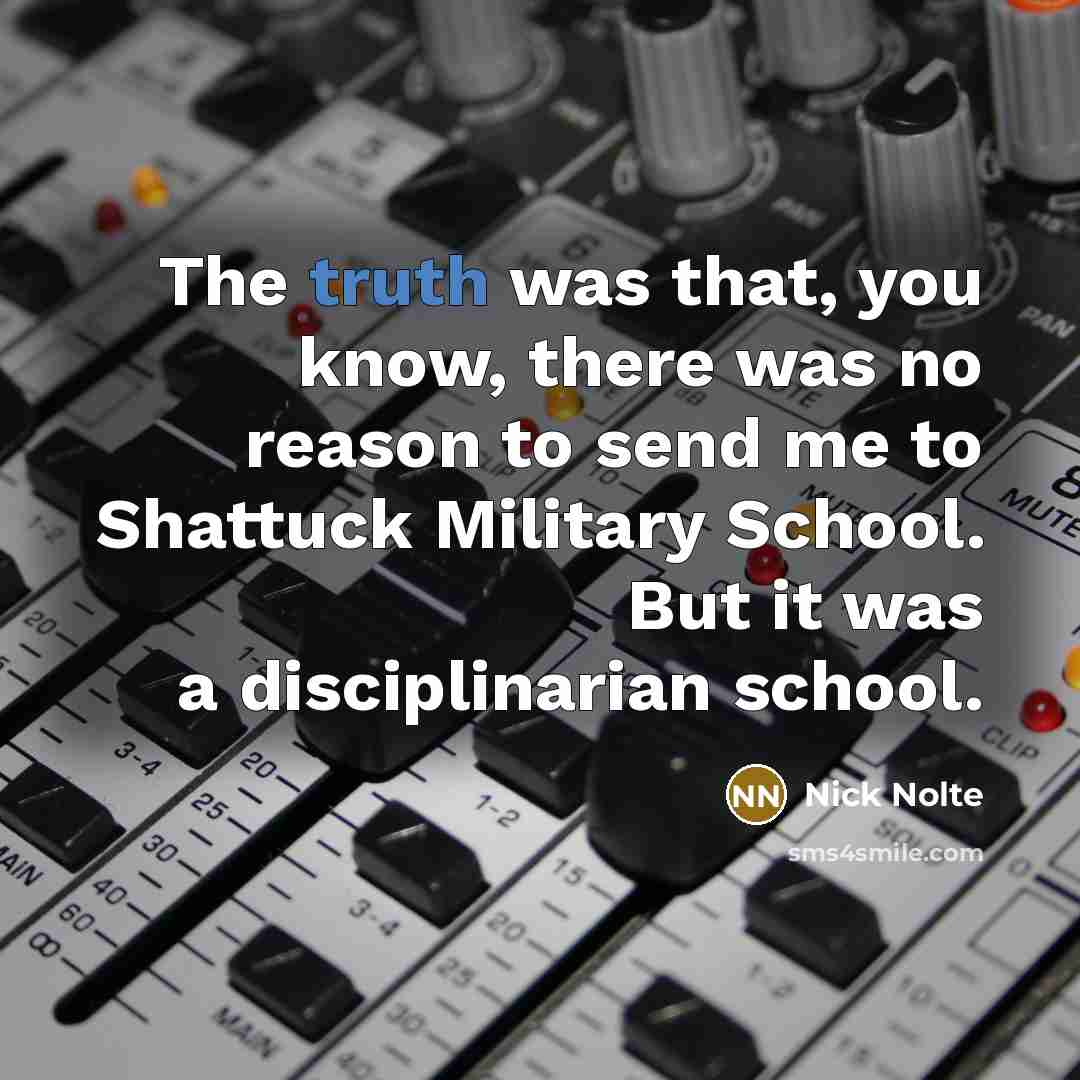 “The truth was that, you know, there was no reason…” quote by Nick Nolte