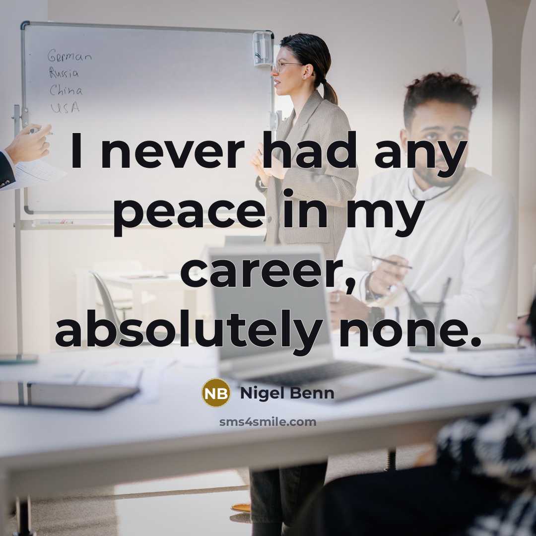 “I never had any peace in my career, absolutely none.…” quote by Nigel Benn