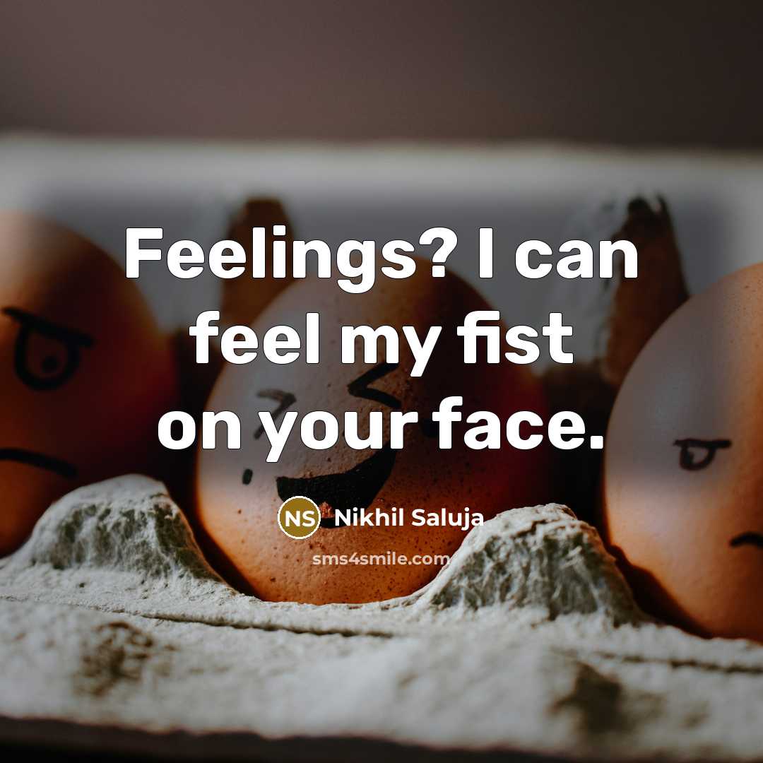 “Feelings? I can feel my fist on your face.…” quote by Nikhil Saluja