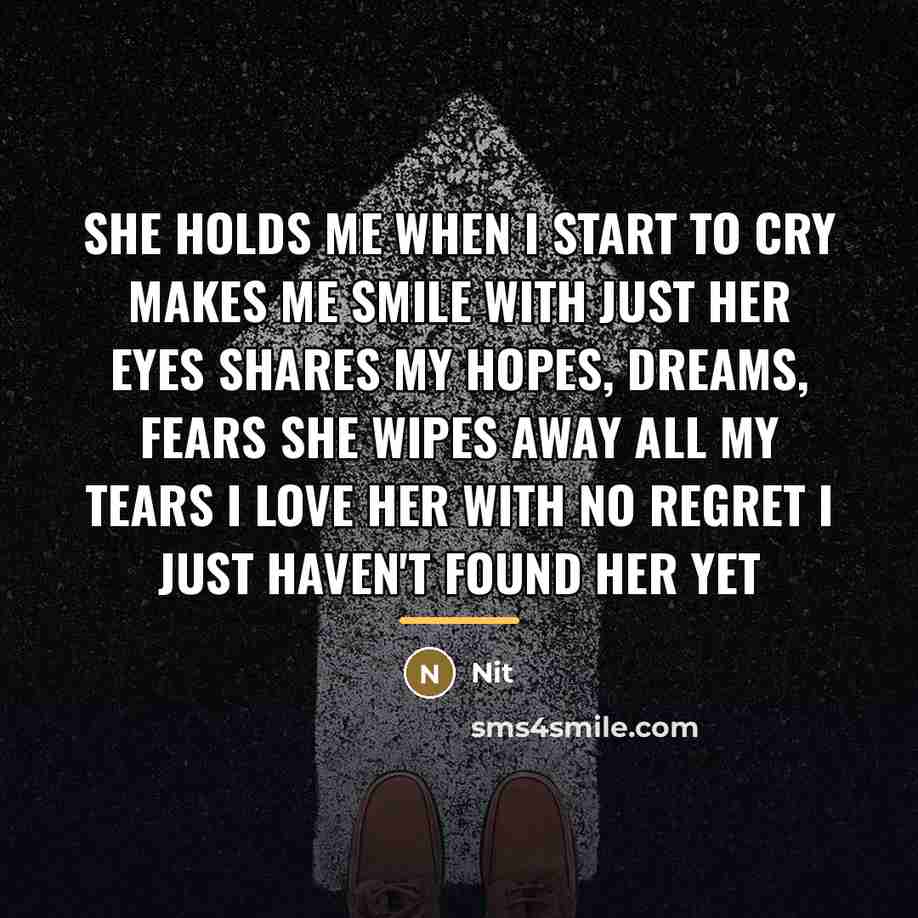 “She HoLds mE whEn I sTaRt To CrY MaKeS mE…” quote by Nit