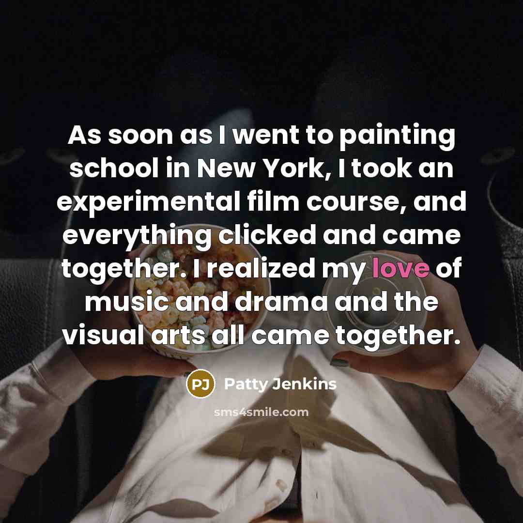 “As soon as I went to painting school in New…” quote by Patty Jenkins