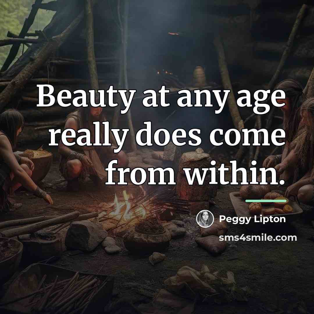 “Beauty at any age really does come from within.…” quote by Peggy Lipton