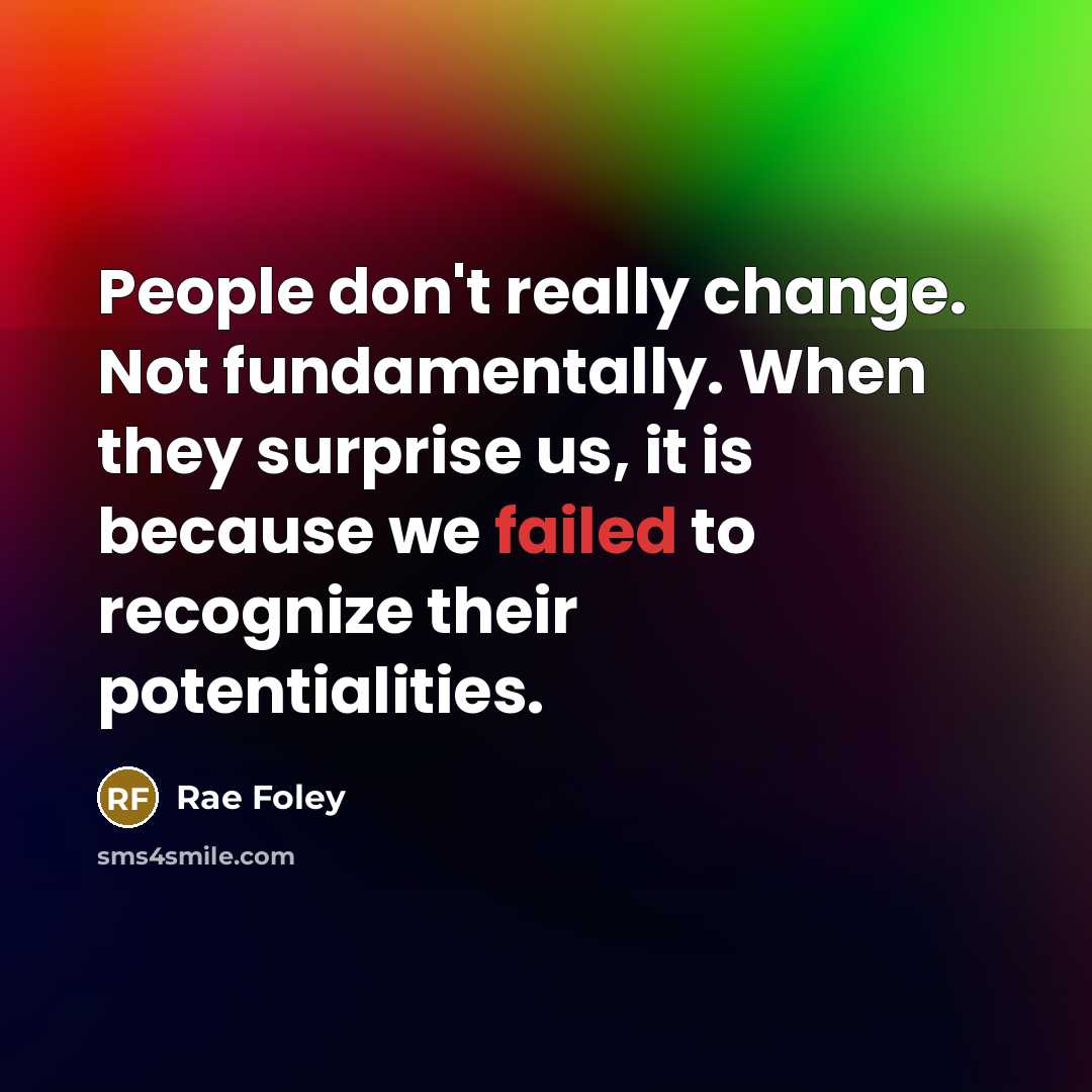 “People don't really change. Not fundamentally. When they surprise us,…” quote by Rae Foley