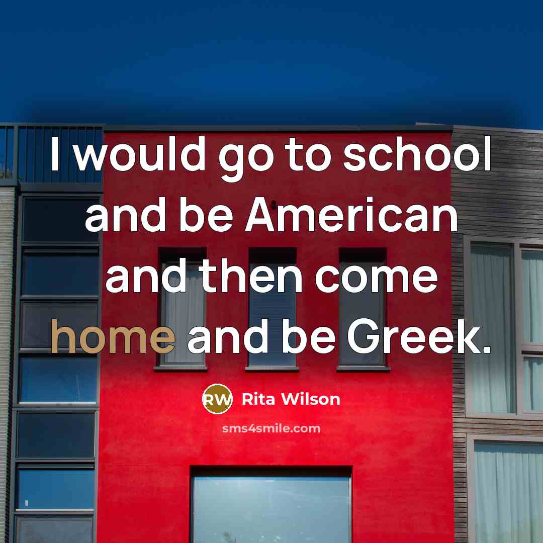 “I would go to school and be American and then…” quote by Rita Wilson