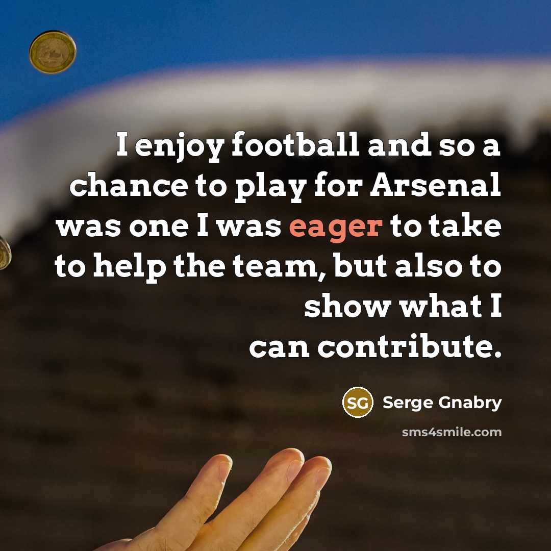“I enjoy football and so a chance to play for…” quote by Serge Gnabry