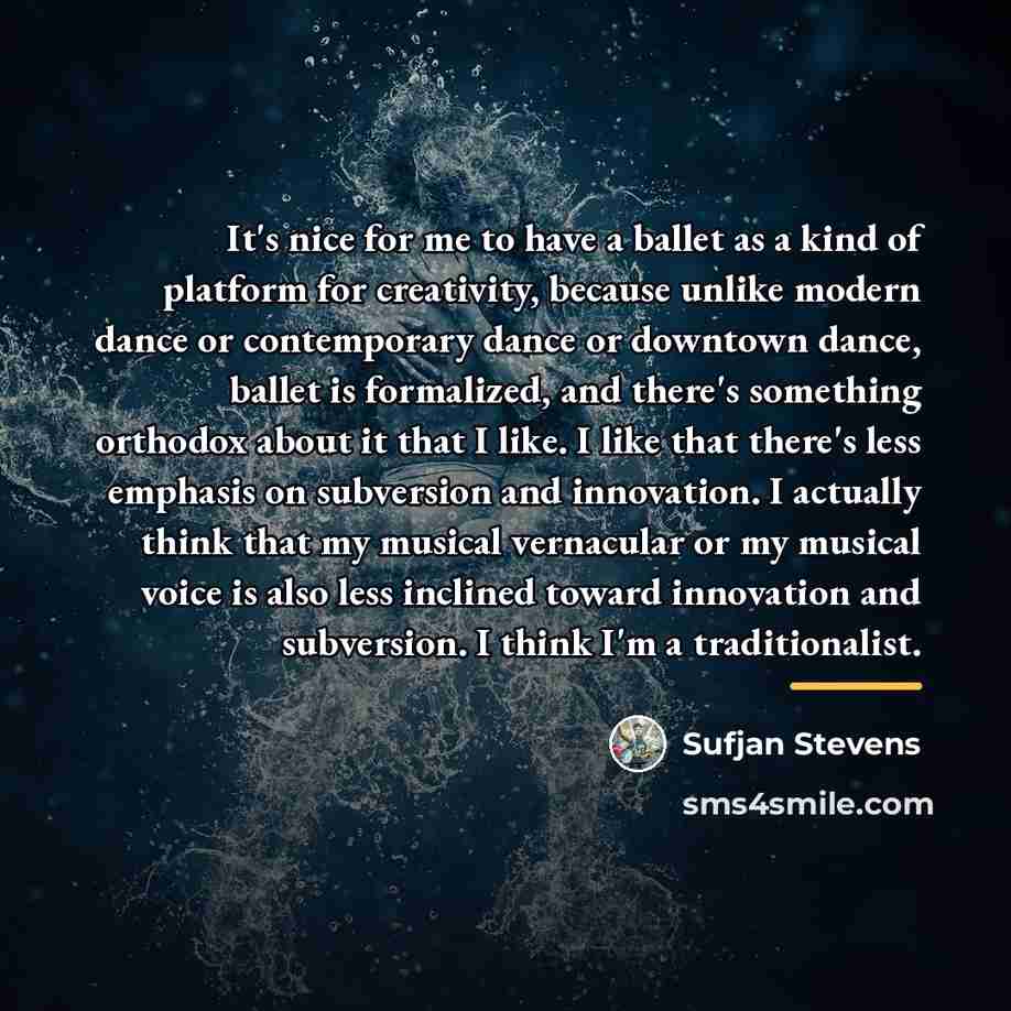 “It's nice for me to have a ballet as a…” quote by Sufjan Stevens