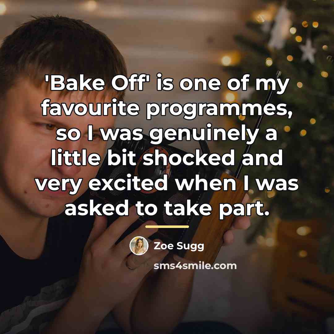 “'Bake Off' is one of my favourite programmes, so I…” quote by Zoe Sugg