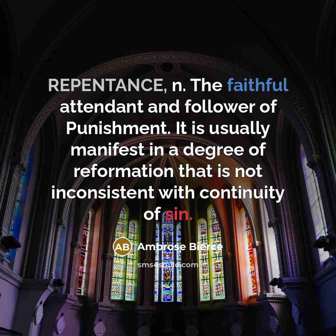 “REPENTANCE, n. The faithful attendant and follower of Punishment. It…” quote by Ambrose Bierce