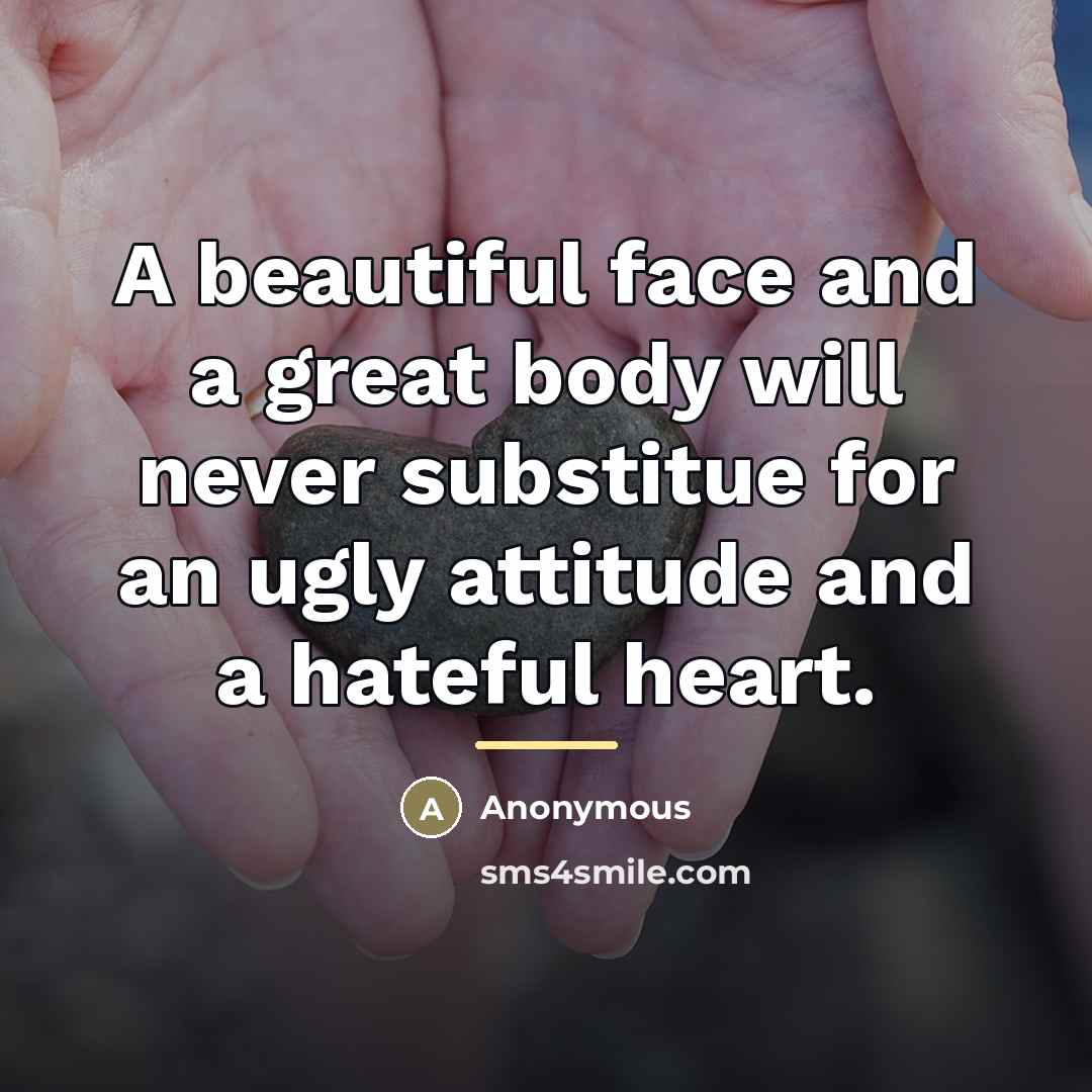 “A beautiful face and a great body will never substitue…” quote by Anonymous