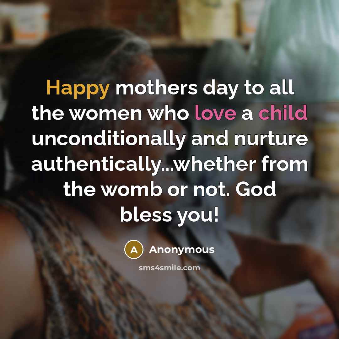 “Happy mothers day to all the women who love a…” quote by Anonymous