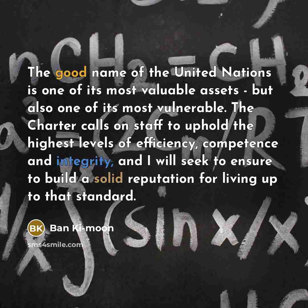“The good name of the United Nations is one of…” quote by Ban Ki-moon