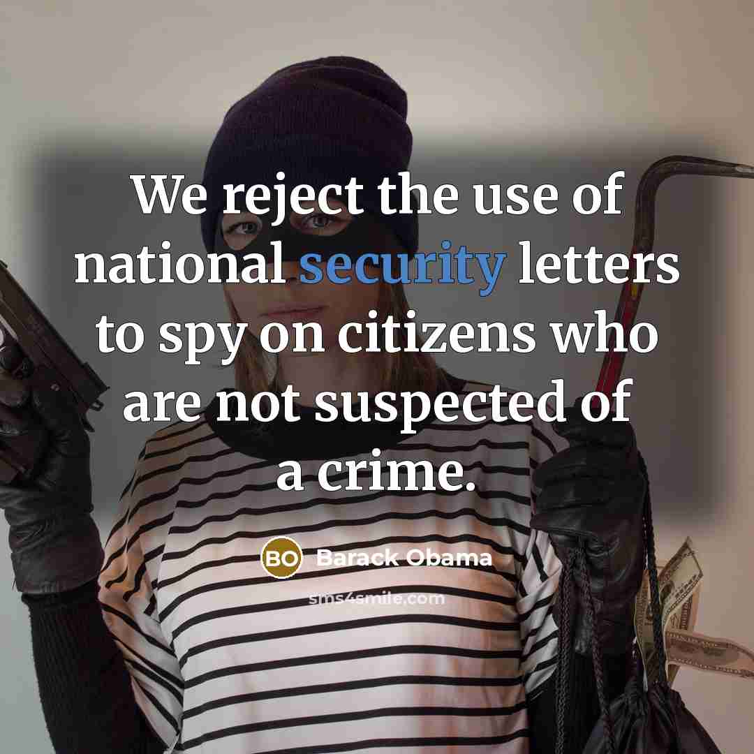 “We reject the use of national security letters to spy…” quote by Barack Obama