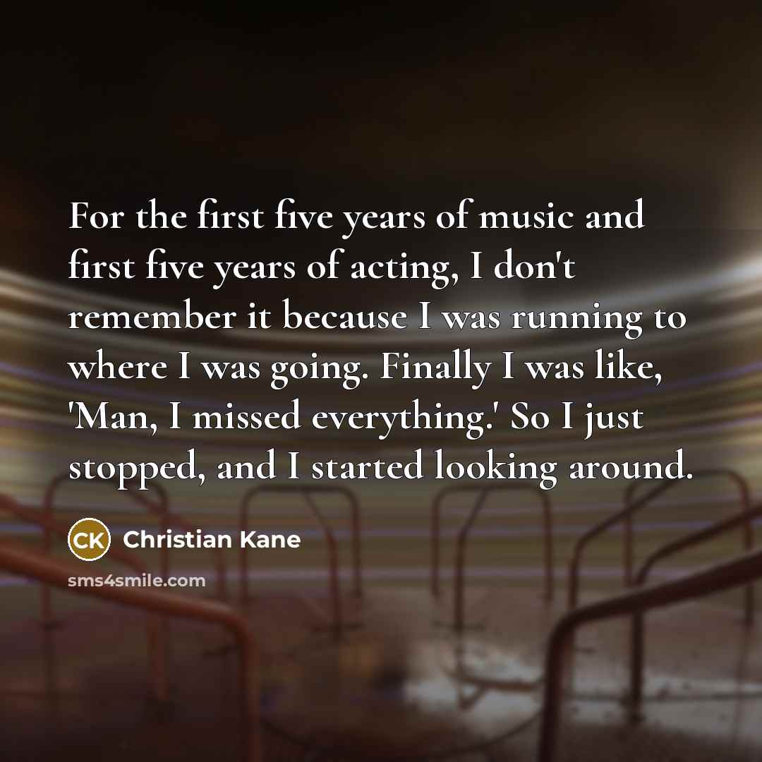 “For the first five years of music and first five…” quote by Christian Kane