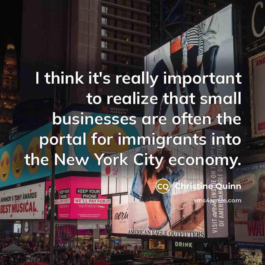 “I think it's really important to realize that small businesses…” quote by Christine Quinn