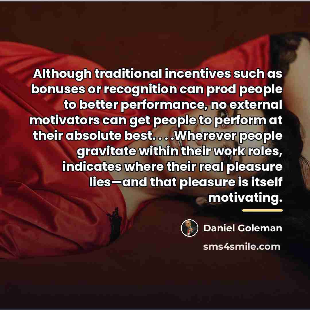 “Although traditional incentives such as bonuses or recognition can prod…” quote by Daniel Goleman