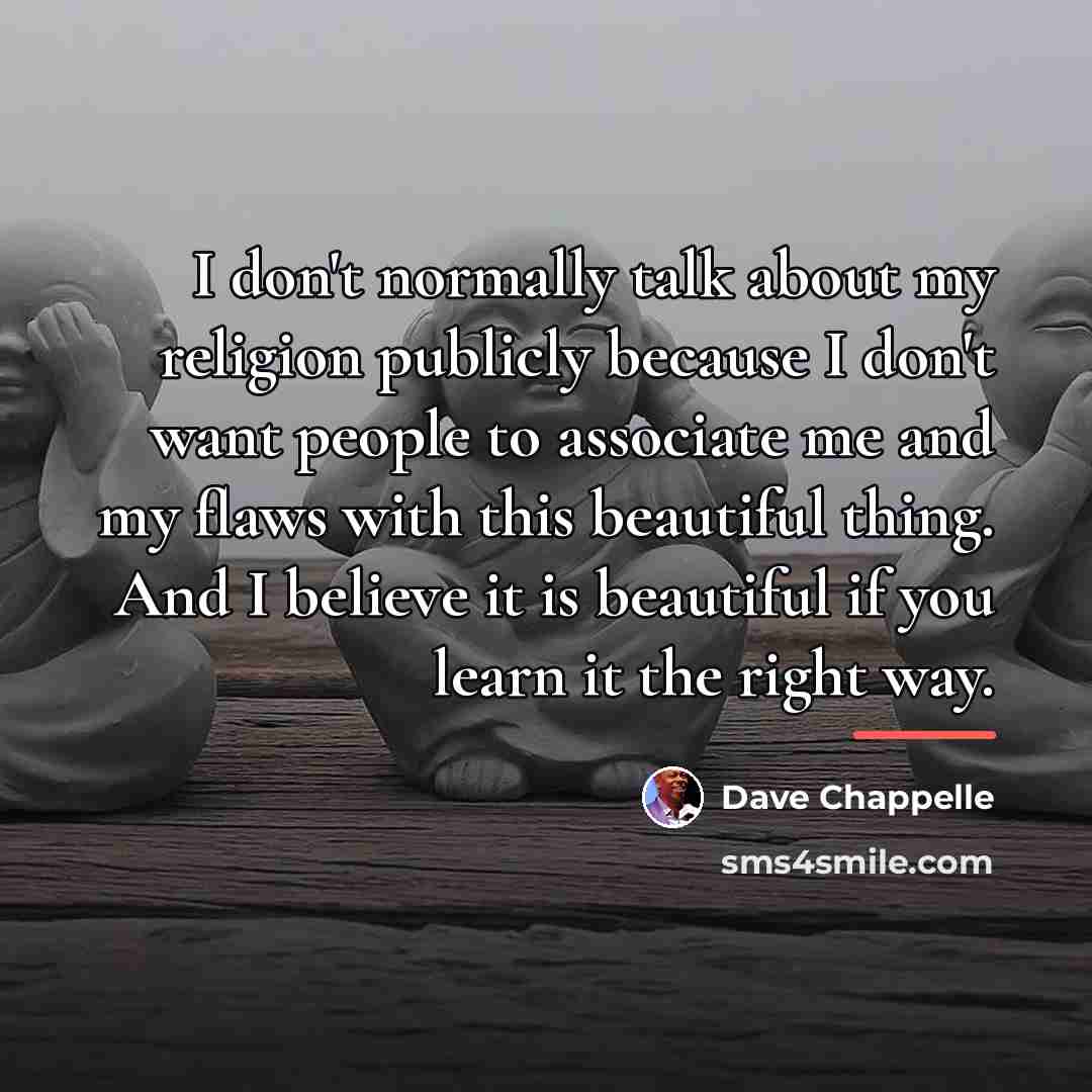 “I don't normally talk about my religion publicly because I…” quote by Dave Chappelle