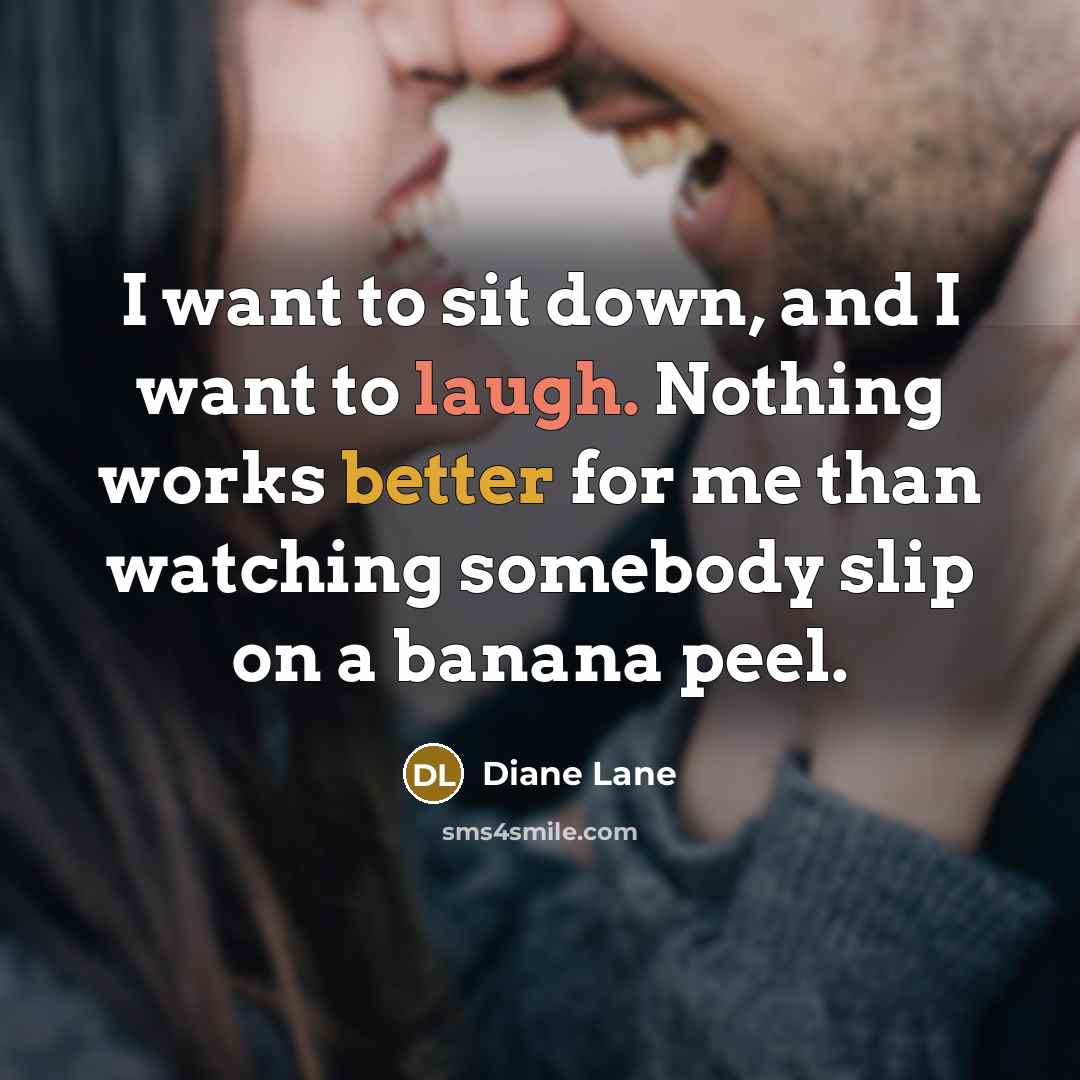 “I want to sit down, and I want to laugh.…” quote by Diane Lane