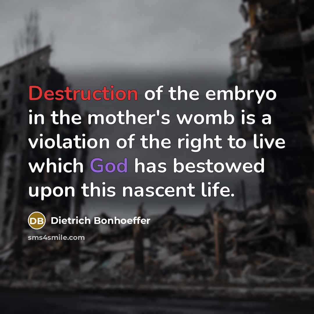 “Destruction of the embryo in the mother's womb is a…” quote by Dietrich Bonhoeffer