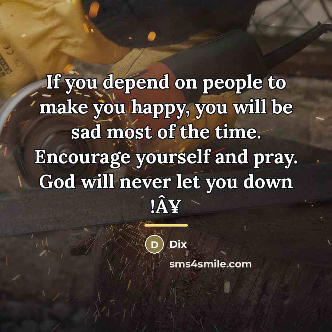 “If you depend on people to make you happy, you…” quote by Dix