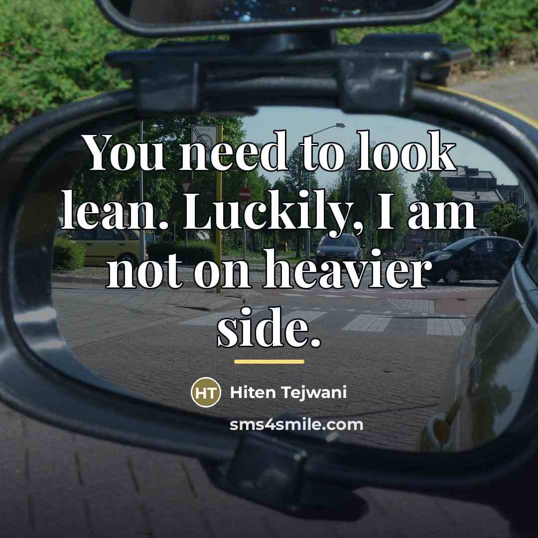 “You need to look lean. Luckily, I am not on…” quote by Hiten Tejwani