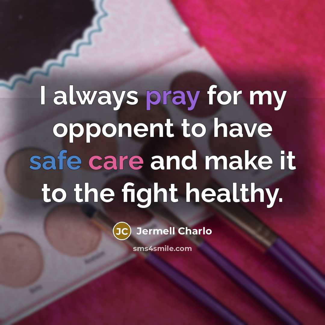 “I always pray for my opponent to have safe care…” quote by Jermell Charlo