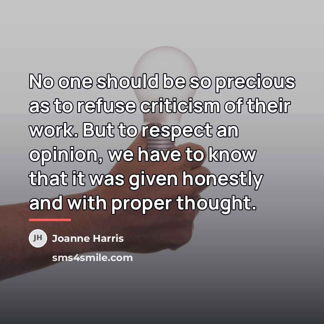 “No one should be so precious as to refuse criticism…” quote by Joanne Harris