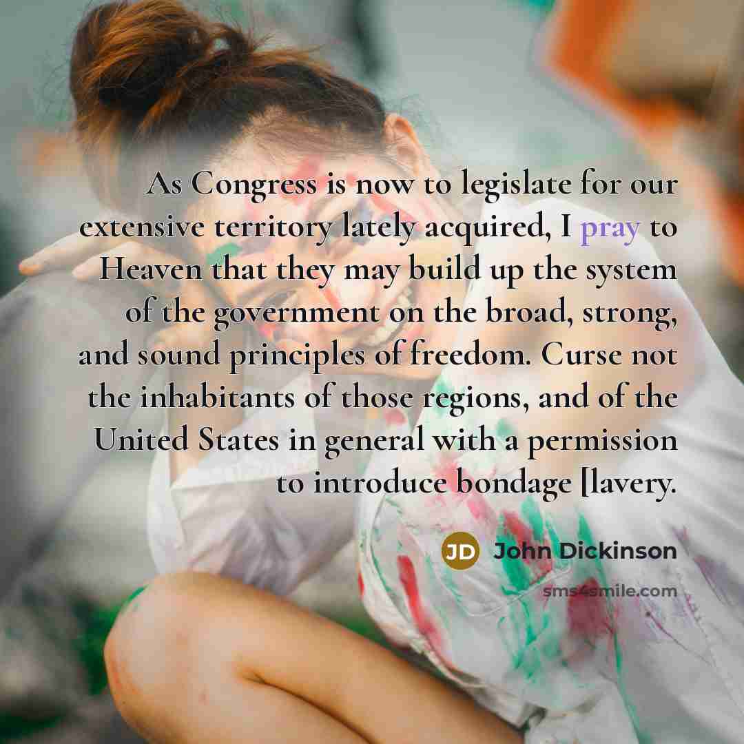 “As Congress is now to legislate for our extensive territory…” quote by John Dickinson