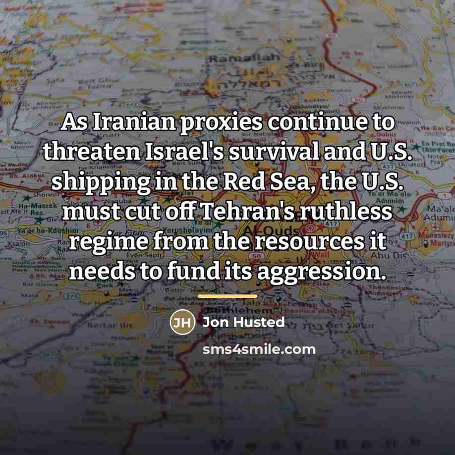 “As Iranian proxies continue to threaten Israel's survival and U.S.…” quote by Jon Husted